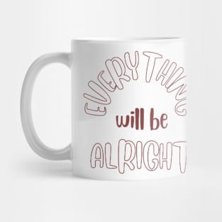 Everything will be Alright Mug